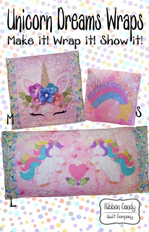 Unicorn Dream Wraps by Ribbon Candy Quilt Company