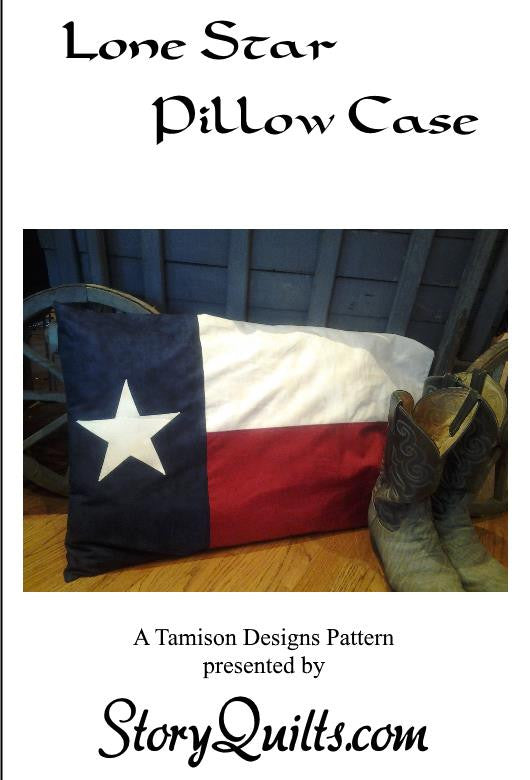 Lone Star Pillow Case  Pattern - StoryQuilts.com